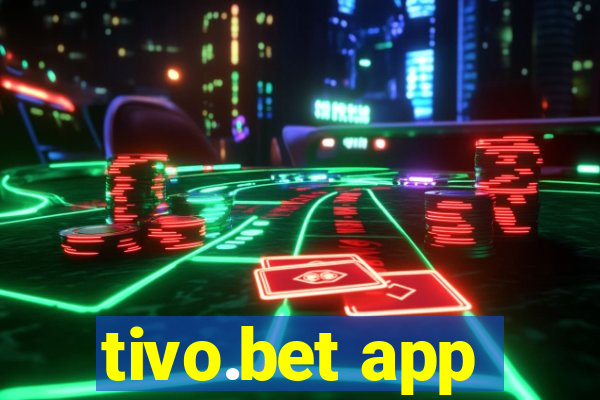 tivo.bet app